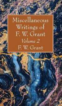 Miscellaneous Writings of F. W. Grant, Volume 2