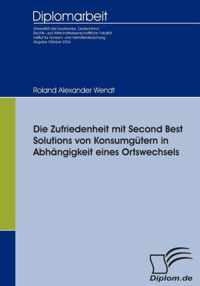 Die Zufriedenheit mit Second Best Solutions von Konsumgutern in Abhangigkeit eines Ortswechsels