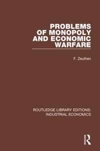 Problems Of Monopoly And Economic Warfare