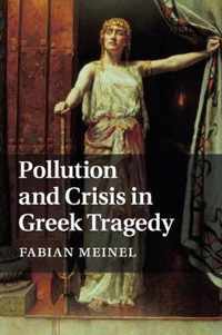 Pollution and Crisis in Greek Tragedy