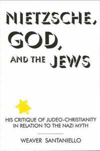 Nietzsche, God, and the Jews