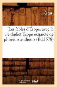 Les Fables d'Esope. Avec La Vie Dudict Esope Extraicte de Plusieurs Autheurs (Ed.1578)