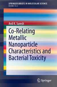 Co Relating Metallic Nanoparticle Characteristics and Bacterial Toxicity