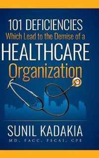 101 Deficiencies Which Lead to the Demise of a Healthcare Organization