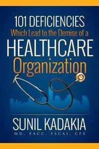 101 Deficiencies Which Lead to the Demise of a Healthcare Organization