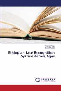 Ethiopian face Recognition System Across Ages