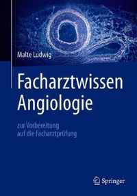 Facharztwissen Angiologie