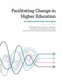 Facilitating Change in Higher Education