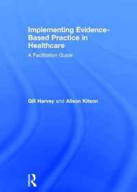 Implementing Evidence-Based Practice in Healthcare