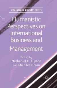 Humanistic Perspectives on International Business and Management