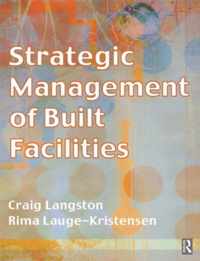 Strategic Management of Built Facilities