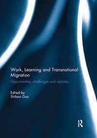 Work, Learning and Transnational Migration