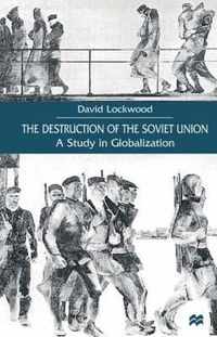 The Destruction of the Soviet Union