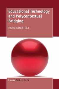 Educational Technology and Polycontextual Bridging