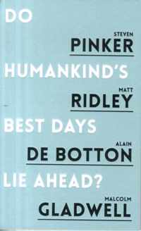 Do Humankind's Best Days Lie Ahead?