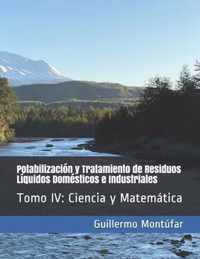 Potabilizacion y Tratamiento de Residuos Liquidos Domesticos e Industriales: Tomo IV