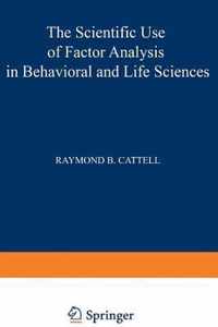 The Scientific Use of Factor Analysis in Behavioral and Life Sciences