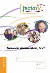 Factor-E Gouden momenten, VVE Training