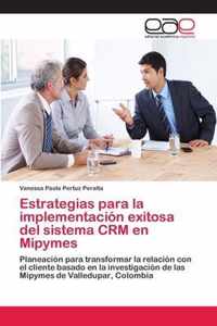 Estrategias para la implementacion exitosa del sistema CRM en Mipymes