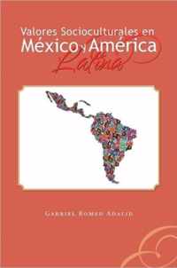 Valores Socioculturales En Mexico y America Latina