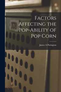 Factors Affecting the Pop-ability of Pop Corn