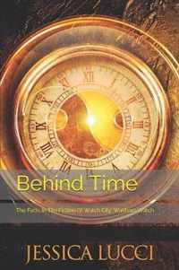 Behind Time: The Facts In The Fiction Of Watch City