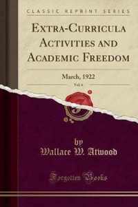 Extra-Curricula Activities and Academic Freedom, Vol. 6