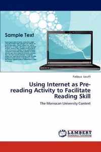 Using Internet as Pre-reading Activity to Facilitate Reading Skill