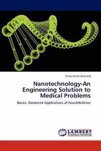 Nanotechnology-An Engineering Solution to Medical Problems