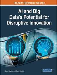 AI and Big Data's Potential for Disruptive Innovation