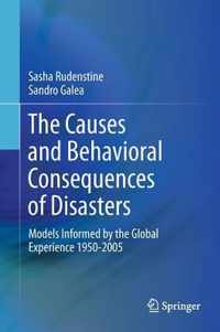 The Causes and Behavioral Consequences of Disasters