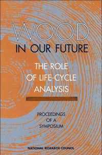 Wood in Our Future: The Role of Life-Cycle Analysis