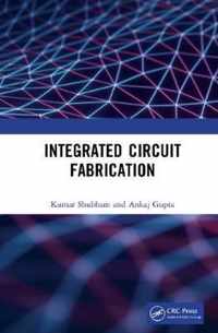 Integrated Circuit Fabrication