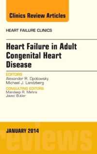 Heart Failure in Adult Congenital Heart Disease, An Issue of Heart Failure Clinics