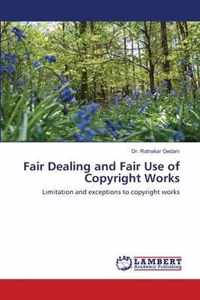 Fair Dealing and Fair Use of Copyright Works