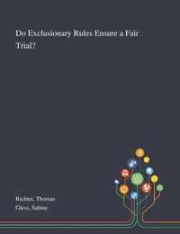 Do Exclusionary Rules Ensure a Fair Trial?