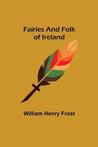 Fairies and Folk of Ireland