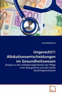 Ungerecht?! Allokationsentscheidungen im Gesundheitswesen