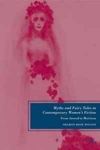 Myths and Fairy Tales in Contemporary Women's Fiction