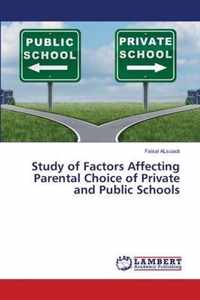 Study of Factors Affecting Parental Choice of Private and Public Schools