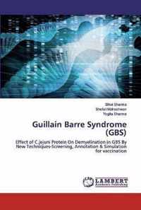 Guillain Barre Syndrome (GBS)