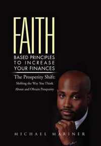 Faith-Based Principles to Increase Your Finances: The Prosperity Shift