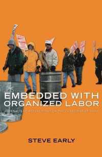 Embedded with Organized Labor