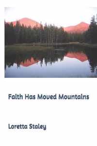 Faith Has Moved Mountains