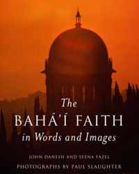 The Baha'i Faith in Words and Images