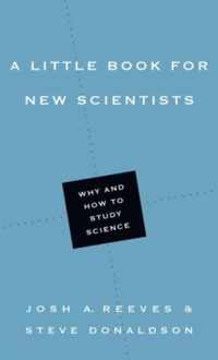 A Little Book for New Scientists Why and How to Study Science Little Books