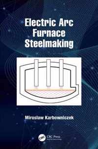 Electric Arc Furnace Steelmaking