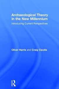 Archaeological Theory in the New Millennium