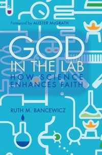 God In Lab How Science Enhances Faith