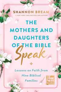 The Mothers and Daughters of the Bible Speak